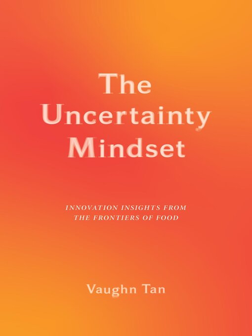 Title details for The Uncertainty Mindset by Vaughn Tan - Available